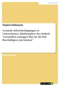Gesunde Arbeitsbedingungen in Unternehmen. Inhaltsanalyse des Artikels "Gesundheit managen: Was Sie für Ihre Beschäftigten tun können"
