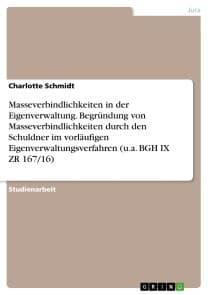 Masseverbindlichkeiten in der Eigenverwaltung. Begründung von Masseverbindlichkeiten durch den Schuldner im vorläufigen Eigenverwaltungsverfahren (u.a. BGH IX ZR 167/16)