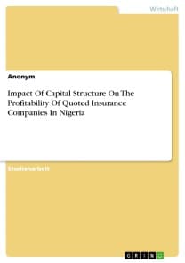 Impact Of Capital Structure On The Profitability Of Quoted Insurance Companies In Nigeria