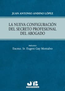 La nueva configuración del secreto profesional del abogado
