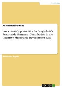 Investment Opportunities for Bangladesh's Readymade Garments. Contribution in the Country's Sustainable Development Goal