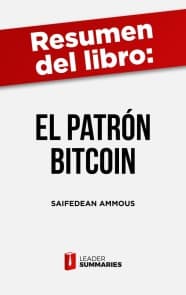 Resumen del libro "El patrón Bitcoin" de Saifedean Ammous