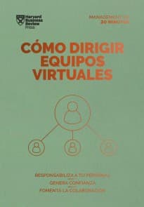 Cómo dirigir equipos virtuales. Serie Management en 20 minutos
