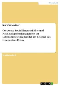 Corporate Social Responsibility und Nachhaltigkeitsmanagement im Lebensmitteleinzelhandel am Beispiel des Discounters Penny