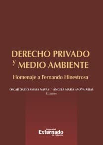 Derecho privado y medio ambiente: homenaje a Fernando Hinestrosa