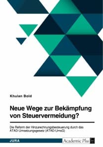 Neue Wege zur Bekämpfung von Steuervermeidung? Die Reform der Hinzurechnungsbesteuerung durch das ATAD-Umsetzungsgesetz (ATAD-UmsG)