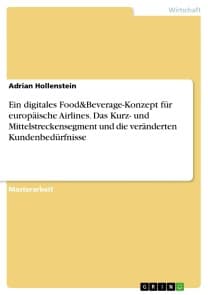 Ein digitales Food&Beverage-Konzept für europäische Airlines. Das Kurz- und Mittelstreckensegment und die veränderten Kundenbedürfnisse