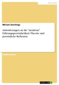 Anforderungen an die "moderne" Führungspersönlichkeit. Theorie und persönliche Reflexion