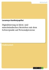 Digitalisierung in klein- und mittelständischen Betrieben mit dem Schwerpunkt auf Personalprozesse