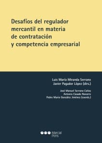 Desafíos del regulador mercantil en materia de contratación y competencia empresarial