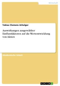 Auswirkungen ausgewählter Einflussfaktoren auf die Wertentwicklung von Aktien