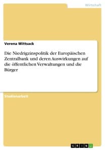 Die Niedrigzinspolitik der Europäischen Zentralbank und deren Auswirkungen auf die öffentlichen Verwaltungen und die Bürger