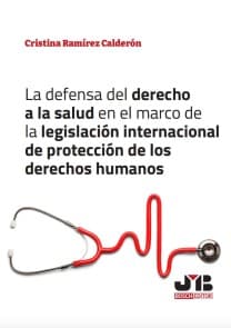 La defensa del derecho a la salud en el marco de la legislación internacional de protección de los derechos humanos