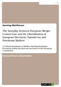 The Interplay Between European Merger Control Law and the Liberalisation of European Electricity, Natural Gas and Petroleum Markets