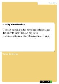 Gestion optimale des ressources humaines des agents de l'État. Le cas de la circonscription scolaire Soanierana, Ivongo