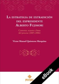 La estrategia de extradición del expresidente Alberto Fujimori