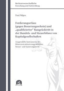 Forderungserlass (gegen Besserungsschein) und „qualifizierter“ Rangrücktritt in der Handels- und Steuerbilanz von Kapitalgesellschaften