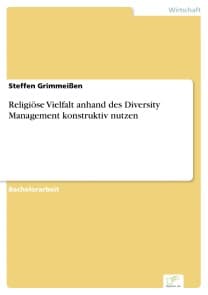 Religiöse Vielfalt anhand des Diversity Management konstruktiv nutzen