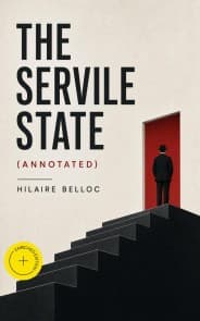 The Servile State (Annotated)