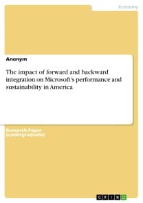 The impact of forward and backward integration on Microsoft's performance and sustainability in America