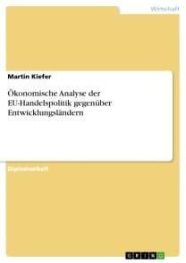 Ökonomische Analyse der EU-Handelspolitik gegenüber Entwicklungsländern