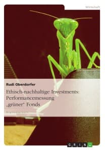 Ethisch-nachhaltige Investments: Performancemessung "grüner" Fonds