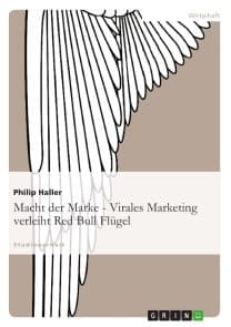 Macht der Marke - Virales Marketing verleiht Red Bull Flügel
