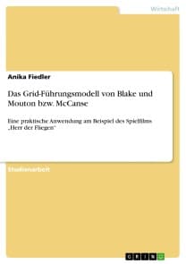 Das Grid-Führungsmodell von Blake und Mouton bzw. McCanse