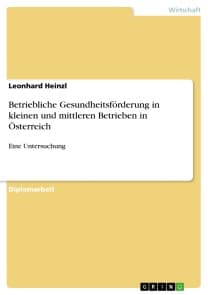Betriebliche Gesundheitsförderung in kleinen und mittleren Betrieben in Österreich