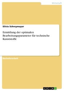 Ermittlung der optimalen Bearbeitungsparameter für technische Kunststoffe