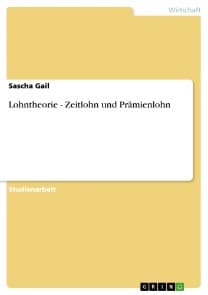 Lohntheorie - Zeitlohn und Prämienlohn