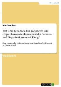 360 Grad-Feedback. Ein geeignetes und empfehlenswertes Instrument der Personal- und Organisationsentwicklung?