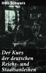 Der Kurs der deutschen Reichs- und Staatsanleihen