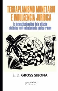 Terraplanismo monetario e indulgencia jurídica