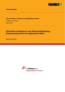 Künstliche Intelligenz in der Wirtschaftsprüfung. Experteninterviews auf explorativer Basis