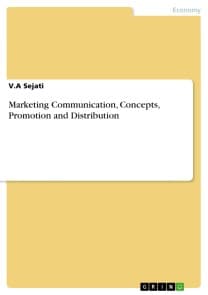 Marketing Communication, Concepts, Promotion and Distribution