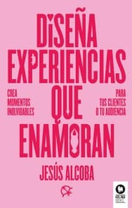 Diseña experiencias que enamoran