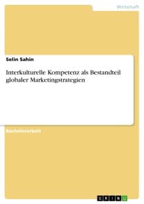 Interkulturelle Kompetenz als Bestandteil globaler Marketingstrategien
