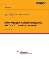 Die Überzeugungskraft der Abgrenzung des EuGH von Vertrags- und Deliktsgerichtsstand nach der Brüssel Ia-VO. EuGH, Urt. v. 24.11.2020 - C-59/19, Wikingerhof
