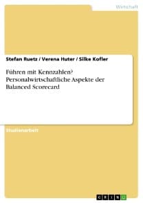 Führen mit Kennzahlen? Personalwirtschaftliche Aspekte der Balanced Scorecard