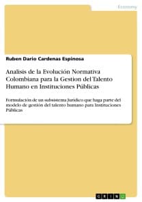 Analisis de la Evolución Normativa Colombiana para la Gestion del Talento Humano en Instituciones Públicas