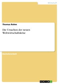 Die Ursachen der neuen Weltwirtschaftskrise