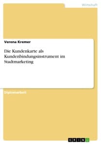 Die Kundenkarte als Kundenbindungsinstrument im Stadtmarketing