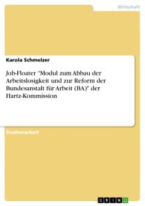 Job-Floater "Modul zum Abbau der Arbeitslosigkeit und zur Reform der Bundesanstalt für Arbeit (BA)" der Hartz-Kommission