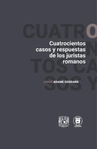 Cuatrocientos casos y respuestas de los juristas romanos