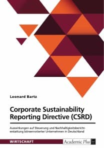 Corporate Sustainability Reporting Directive (CSRD). Auswirkungen auf Steuerung und Nachhaltigkeitsberichterstattung börsennotierter Unternehmen in Deutschland