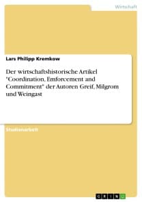 Der wirtschaftshistorische Artikel "Coordination, Emforcement and Commitment" der Autoren Greif, Milgrom und Weingast