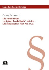 Die Vereinbarkeit „religiöser Paralleljustiz“ mit den Gleichheitssätzen nach Art. 3 GG