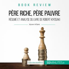 Résumé du livre "Père riche père pauvre" de Robert Kiyosaki