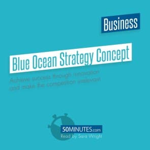 Blue Ocean Strategy Concept - Overview & Analysis